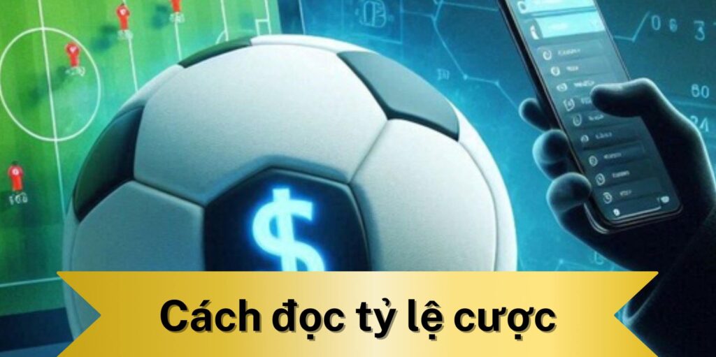 Cách đọc tỷ lệ cược bóng đá theo kiểu Mỹ