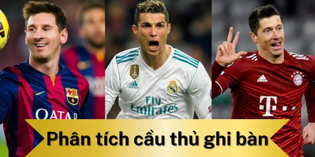 Cách phân tích cầu thủ ghi bàn