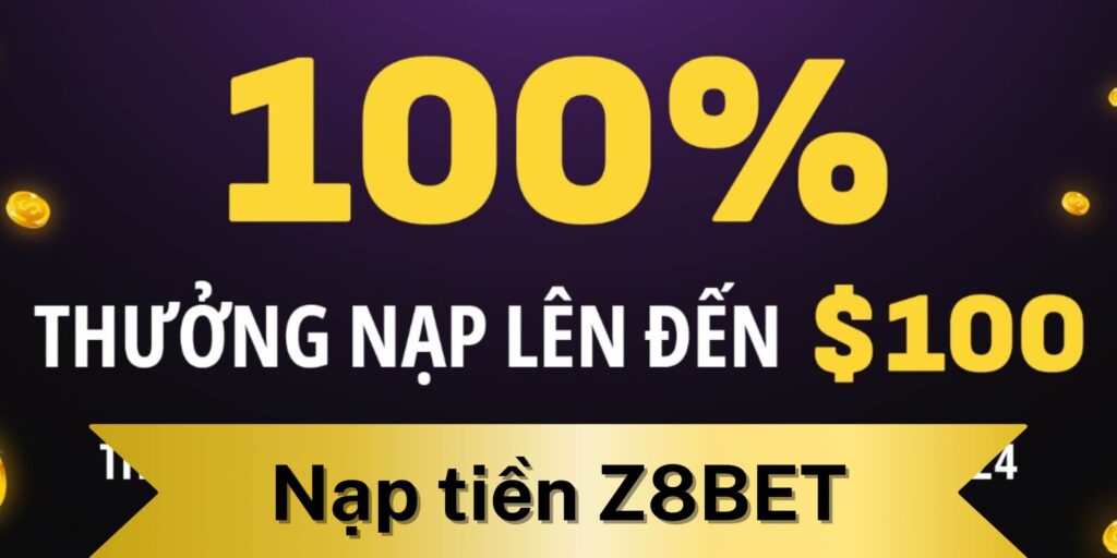 Khuyến mãi Z8BET nạp tiền