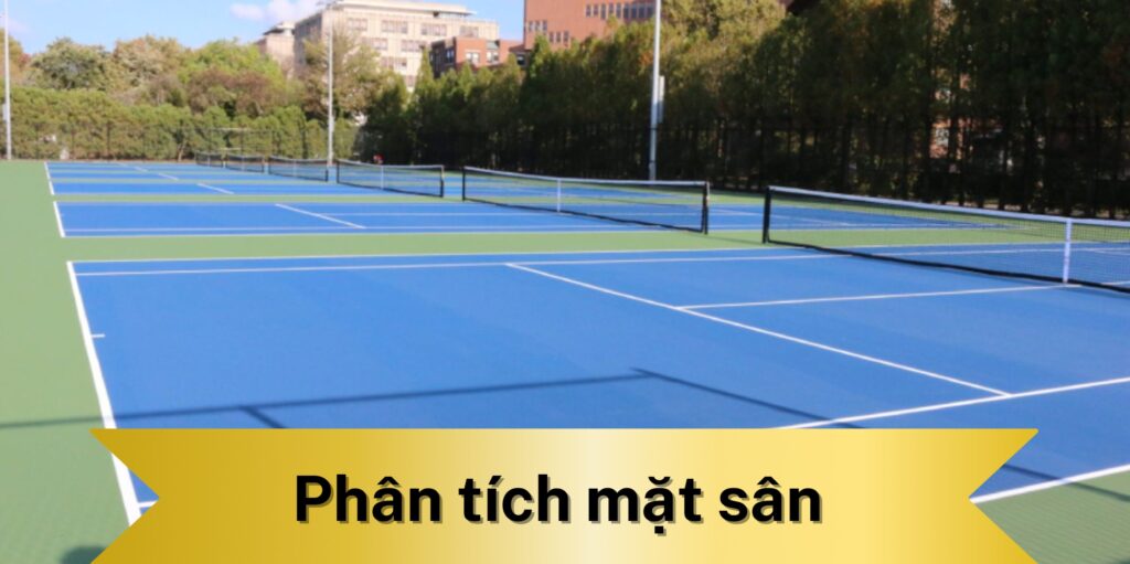 Phân tích đặc điểm mặt sân trươc skhi đặt cược kết quả set đầu tiên